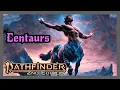 Centaur Ancestry from HOWL OF THE WILD Your Friends Can Mount You Pathfinder 2e