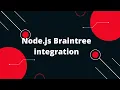 Node js Braintree The Ultimate Payment Gateway Integration Guide That Will Blow Your Mind