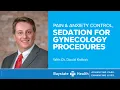 Pain Anxiety Control Sedation for Gynecology Procedures 24