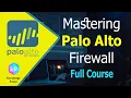 Palo Alto Firewall - Mastering Palo Alto Networks in 8 Hours Complete Training Course