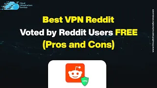 Best VPN Reddit - Voted By Reddit Users FREE Pros and Cons