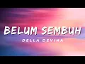 Download Lagu Belum Sembuh - Delladevina (Lirik)