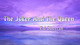 The Joker And The Queen - Ed Sheeran (Lyric)