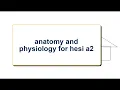 Anatomy and Physiology for HESI A2 2026 Real Practice Exam Questions and Answers Study Guide Review