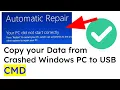 How to Copy Your Data from Crashed Windows PC to USB - CMD