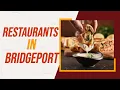 Top 10 Best Restaurants in Bridgeport Connecticut