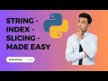 Python String Index Slice - Made Easy in 10 Mins