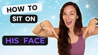 HOW TO SIT ON HIS FACE Face Sitting Secrets Revealed