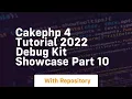 Cakephp 4 tutorial 2022 debug kit showcase part 10