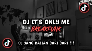dj its only me breakfunk sound malx viral tik tok terbaru 2024 