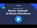 Webinar Recording Master Hubstaff AI Ready Workflows