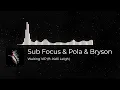 Sub Focus & Pola & Bryson - Waiting VIP (ft. Kelli Leigh)