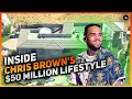 Chris Brown s 50 million lifestyle is REVEALED