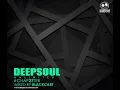 Lagu DeepSoul Unlimited #CHAP27TER - Mixed by Blackcart