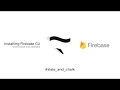 Download Install Firebase CLI on Windows