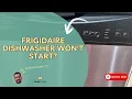 Frigidaire Dishwasher Won t Start Fix in 10 Minutes