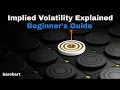 Implied Volatility Explained - Beginner s Guide