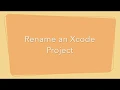 Rename an Xcode Project