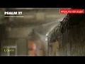 psalm 59,psalm 35,psalm 27,psalm 18,37(powerful psalm to destroy enemies)(psalms to sleep with rain)