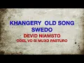 Download Lagu KHANGRERY SWEDO OLD SONG DEVID ODEL VO SI MUXO PASTURO
