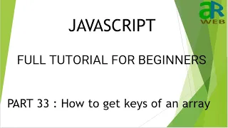 Part - 33 Get keys of an array in Javascript JavaScript Full Course for Beginners