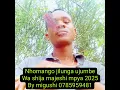 Lagu Nhomango jilunga ujumbe wa shija majeshi mpya 28/6/2025 officials migushi misinzö 0785959481