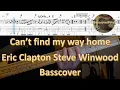 Download Lagu Eric Clapton \u0026 Steve Winwood - Can't find my way home. Bass Cover Tabs Score (standard notation)