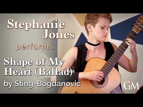 Download MP3 Stephanie Jones plays Shape of My Heart (Ballad) by Sting-Bodganović | Guitar by Masters