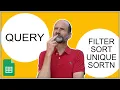 Google Sheets - Comparing QUERY to Regular Functions like FILTER SORT UNIQUE and SORTN