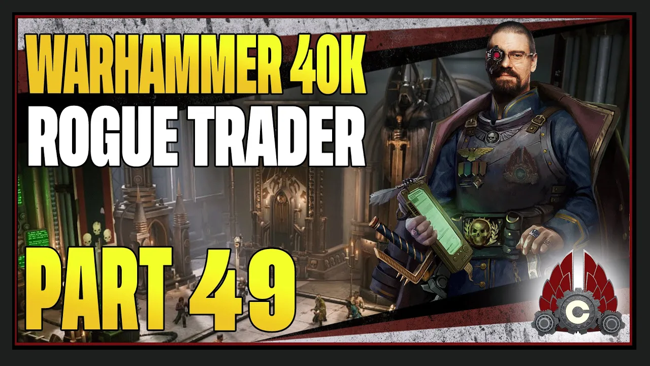 CohhCarnage Plays Warhammer 40K: Rogue Trader - Part 49