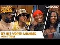 My Net Worth Changed After That Crying With Tyrese