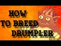 HOW TO BREED DRUMPLER My Singing Monsters