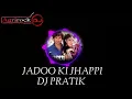 Lagu JADOO KI JHAPPI DHOLKI DANCE MIX DJ PRATIK