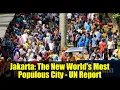 Jakarta: The New World's Most Populous City - UN Report