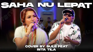 Download SAHA NU LEPAT || COVER BY SULE FT RITA TILA MP3