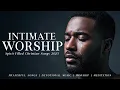 Download Lagu Hear My Cry, Oh Lord | Intimate \u0026 Anointed Worship Songs 2025 | For Healing \u0026 Divine Encounters