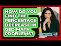 How Do You Find The Percentage Decrease In GED Math Problems - Your GED Coach