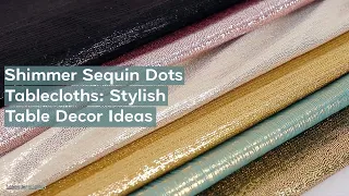 Shimmer Sequin Dots Tablecloths Stylish Table Decor Ideas Tableclothsfactory com