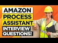 AMAZON PROCESS ASSISTANT Interview Questions Answers