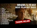 Kumpulan Lagu Terbaik HINDIA x FEAST 2025 | Nina - Cincin - Tarot | Full Album Viral \u0026 Best Playlist