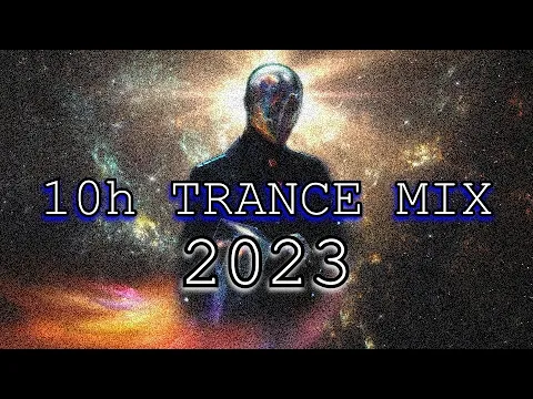 10 HOURS of TRANCE MIX (music for training, for study, for job, for driving)