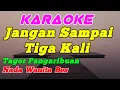 Lagu Jangan Sampai Tiga Kali || Karaoke || Nada Wanita/Cewek || Pop Nostalgia || Tagor Pangaribuan