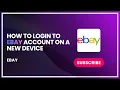 How to Login to eBay Account on a New Device