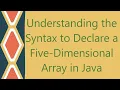 Understanding the Syntax to Declare a Five-Dimensional Array in Java