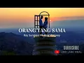 ORANG YANG SAMA - BY RAY SURAJAYA FT. KING WESWEY