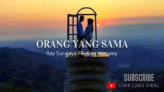 orang yang sama by ray surajaya ft king weswey