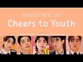 Download Lagu [LYRICS/가사] SEVENTEEN (세븐틴) - Cheers to youth (청춘찬가)