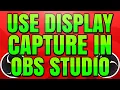 How to Use Display Capture in OBS Studio
