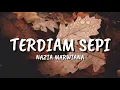 Nazia Marwiana Terdiam Sepi (Lirik)