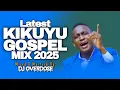 Download Lagu LATEST KIKUYU GOSPEL MIX 2025 | Munyamaruri,Ninyonete,Niunjikite Wega,Nyamukiria,Nduruhe,Murango.